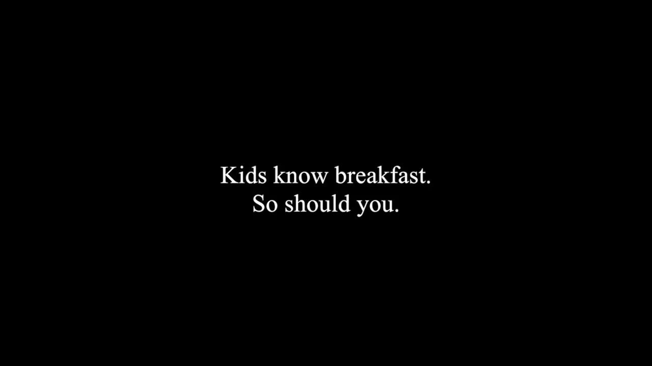 End card — Kids know breakfast. So should you.