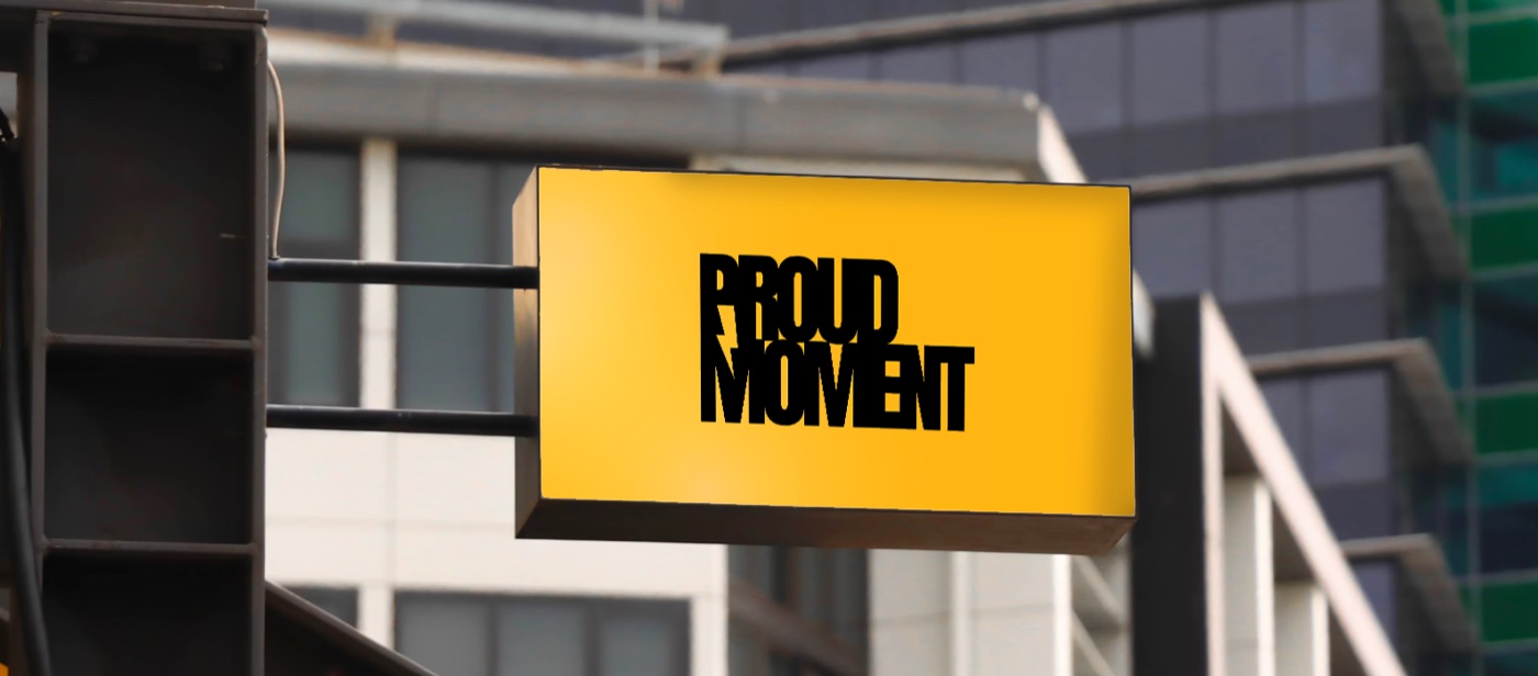 Proud Moment exterior blade sign concept