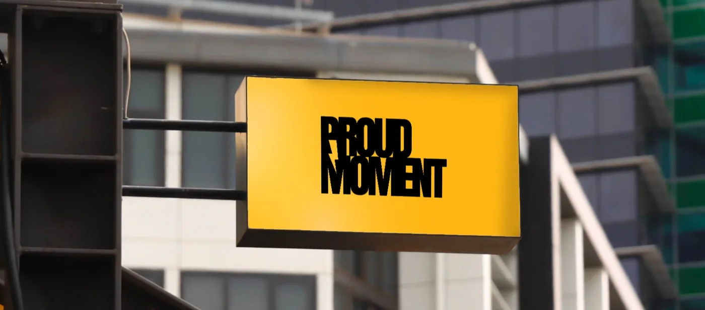 Proud Moment exterior blade sign concept