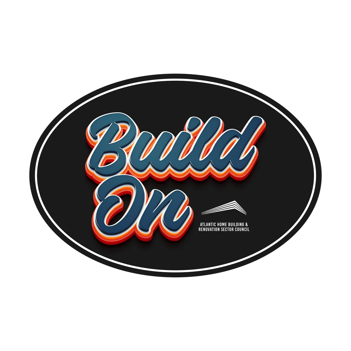Build On oval sticker — Atlantic Home Building & Renovation Sector Council